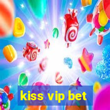 kiss vip bet